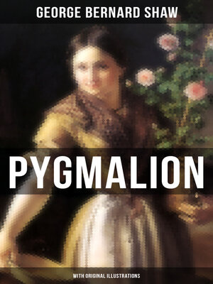 cover image of Pygmalion (With Original Illustrations)